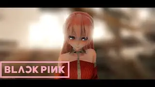 [MMD-KPOP] BLACKPINK - DDU DU DDU DU