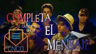 CNCO || JUEGO COMPLETA EL MENSAJE ____ 💬