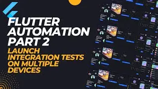 Flutter Automation Part 2 - Creating a script to launch integration tests on multiple devices