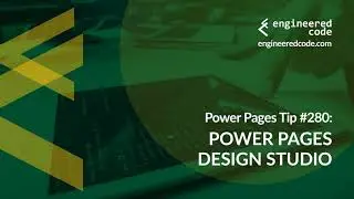 Power Pages Tip #280 - Power Pages Design Studio - Engineered Code