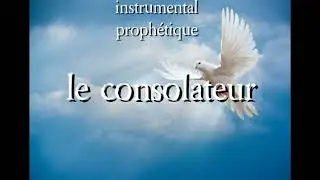 instrumental prophétique ( le consolateur)