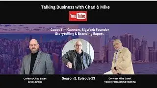 Talking Business with Chad & Mike - Guest: Tim Gannon