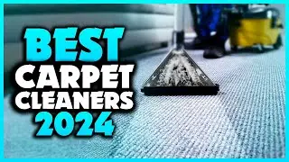 Top 7 Best Carpet Cleaners You can Buy Right Now [2024]