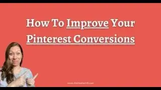 How To Improve Pinterest Conversions