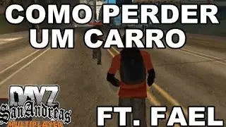 SAMP DAYZ #2 - Como Perder seu CARRO