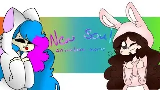 New Soul Animation Meme [Collab w/ Chiruka BBY]