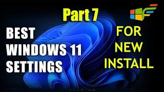 Best settings after installing Windows 11 ( Windows optimization series pt. 7 )