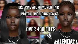 DROPPING ALL MY WOMEN HAIR UPDATED| INCLUDING NEW CC