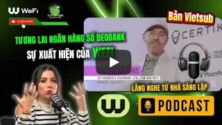 Sự xuất hiện của WeFi và Tương lai ngân hàng số Deobank