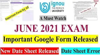 IGNOU JUNE 2021 EXAM | Important Google Form Released For All | New Date Sheet Released on 15th July