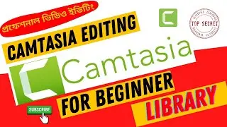 Camtasia Studio Part-Library YouTube Video Editing For Beginners In Bangla Tutorial I Mukit Tech
