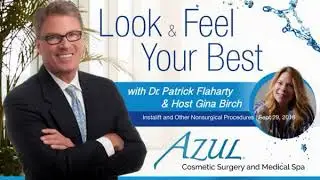 Instalift and Other Nonsurgical Procedures on Look & Feel Your Best with Dr. Patrick Flaharty