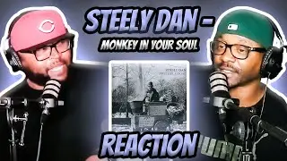 Steely Dan - Monkey In Your Soul (REACTION) 