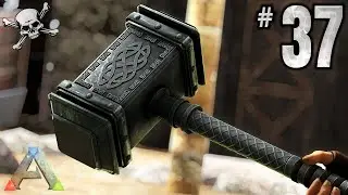 THOR Has Found His MIGHTY HAMMER (MOD)  |  Part 37  |  ARK: Survival Evolved (Hardcore Mode)