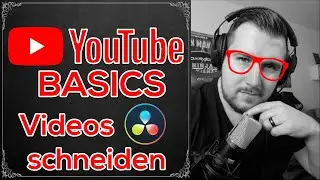 Youtube Basics - Videos schneiden in Davinci Resolve für Anfänger
