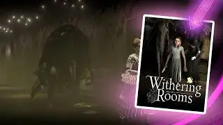 Withering Rooms - DUKOL RECOMMENDS!