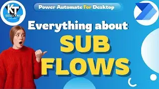 SubFlows in Power Automate Desktop | Power Automate Desktop Tutorials | KT Sessions