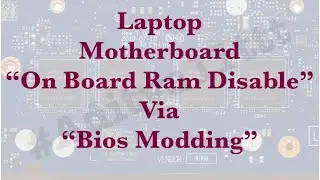 Lenovo Laptop On Board Ram Disable Via Bios Modding | Editing