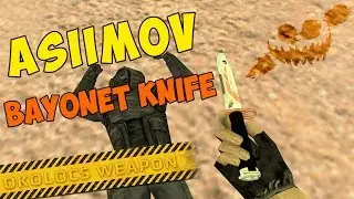 BAYONET ASIIMOV CS 1.6 | НОЖ АЗИМОВ ДЛЯ КС