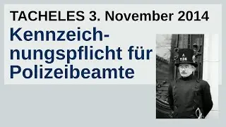 Kennzeichnungspflicht für Polizeibeamte | D. Glietsch, R. Seidenspinner u. w. | TACHELES 03.11.2014