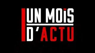 Un mois d'actu / Février 2025