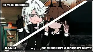 Is the degree of sincerity important? | AFTG AU | Ran.H