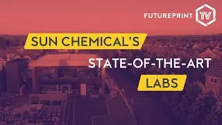 Introducing Sun Chemical's State-of-the-Art Labs | Sun Chemical Tour Chapter 1