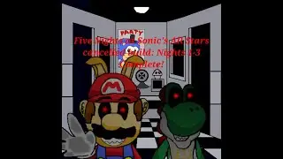 Five Nights at Sonic's All-Stars cancelled build: Nights 1-3 Complete!