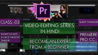 Adobe Premiere Pro Tutorial In Hindi Playlist | Beginners | 2020| Shortcuts | Source panel| Class 03