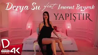 Derya Su Feat Lewent Bayrak | Yapıştır | Official Music Video