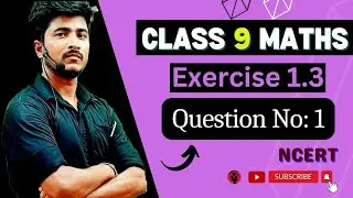 Class 9 Maths | Chapter 1| Number System| Exercise 1.3| Question 1| Solution| Class 9 Maths NCERT..