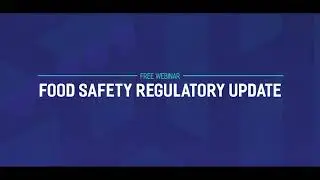 Food Safety Regulatory Update  Webinar