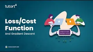 Loss/Cost Function And Gradient Descent | Deep Learning Explained | Tutort Academy