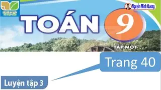 Chương 2 – Bài 6 – Luyện tập 3 - Trang 40 - Toán 9 tập một - Kết nối tri thức với cuộc sống