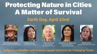 Protecting Nature in the City, A Matter of Survival - Webinar Replay