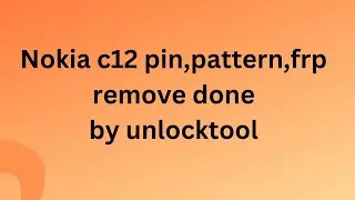 Nokia C12 pin,pattern & frp remove done by unlocktool