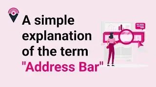 An Easy-to-Understand Explanation of the Address Bar