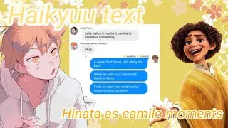 Haikyuu text || Hinata as camilo || encanto