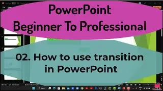 2- How To Use Transition In PowerPoint | Transition in Powerpoint | what is transition in powerpoint