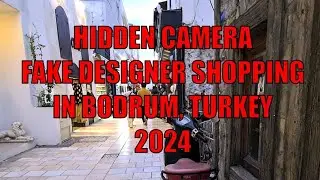 Hidden Camera in Bodrum Fake Designer Shops - Includes Pricing