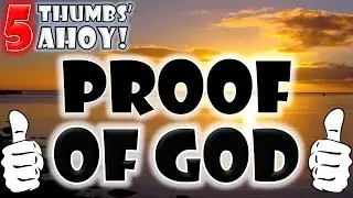 Proof of God!! - Philosophy of God - Is God Real? - 5 Philosophical Proofs