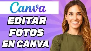 Tutorial de Edición de Fotos en Canva | Cómo Editar Fotos en Canva 2024