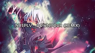 NBSPLV - DOWNPOUR (TyZetsu Jersey Club Remix)