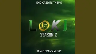 Loki Season 2 Episode 6 End Credits Theme