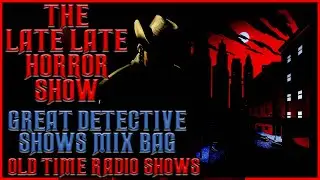 WOTR / Mix Bag Compilation | Great Detective Shows | Old Time Radio Shows All Night Long