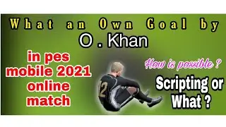 What a beautiful Goal By O Khan 😌 | Pes mobile 2021 Online match | Scripting or what?