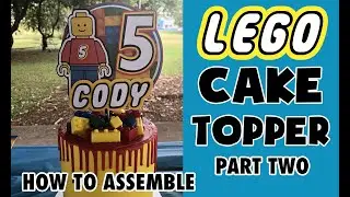 LEGO CAKE TOPPER / HOW TO ASSEMBLE PARTY TWO