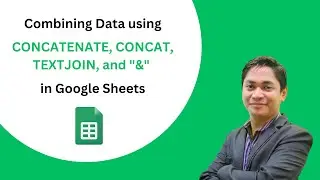 Combining Data using CONCATENATE, CONCAT, TEXTJOIN, and 
