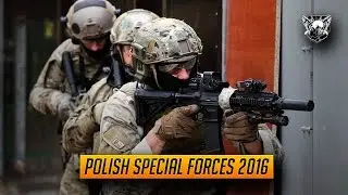 Polish Special Forces 2016 || "Strength and Honor For you, Fatherland!"