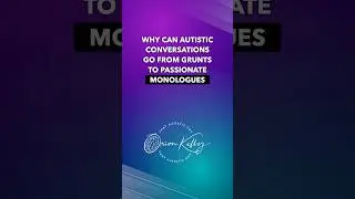 From Grunts to Passionate Monologues – Autistic Conversations